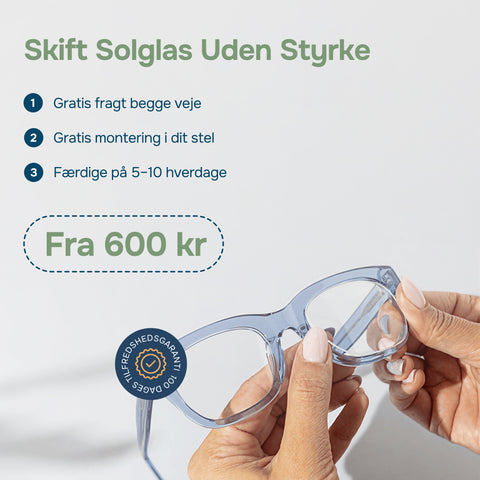 NYE SOLGLAS UDEN STYRKE I DIT GAMLE STEL